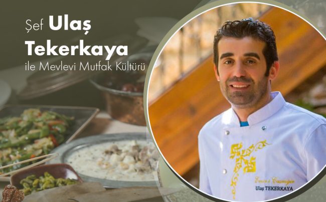 Şef Ulaş Tekarkaya’dan Mevlevi Mutfak Kültürü Atölyesi 
