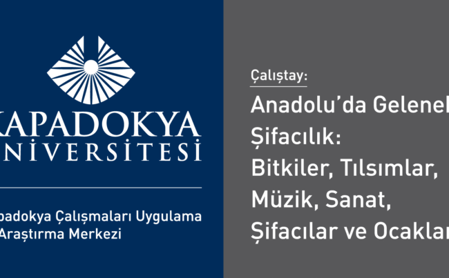 “Anadolu’da Geleneksel Şifacılık: Bitkiler, Tılsımlar, Müzik, Sanat, Şifacılar ve Ocaklar”